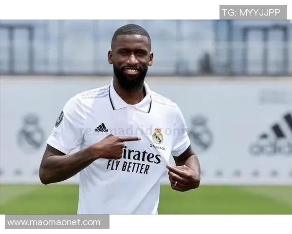 吕迪格的崛起与挑战：从默默无闻到足坛明星的奋斗历程