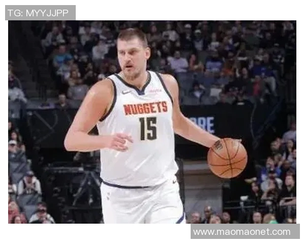 尼古拉约基奇：篮球场上的天才与传奇之路探秘